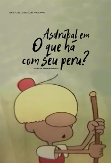 Asdrúbal, O que há com seu peru? Trailer