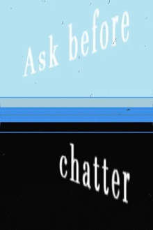 Ask Before Chatter Trailer