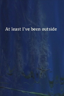At Least I've Been Outside Trailer