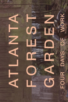 Atlanta Forest Garden: Four Days of Work Trailer