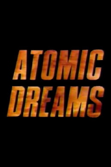 Atomic Dreams Trailer