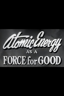 Atomic Energy as a Force for Good Trailer