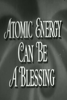 Atomic Energy Can Be A Blessing Trailer