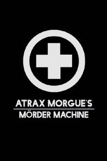 Atrax Morgue's Mörder Machine Trailer