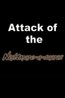 Attack of the Nightmare-a-saurus Trailer