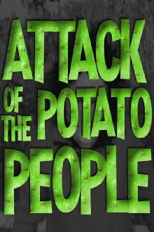 Attack of the Potato People Trailer