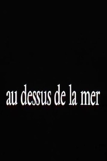 Au-dessus de la mer Trailer