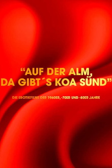 "Auf der Alm da gibt's koa Sünd" - Die Erotikfilme der 1960er, -70er und -80er Jahre Trailer