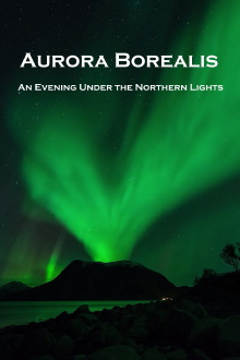 Aurora Borealis: An Evening under the Northern Lights Trailer