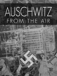 Auschwitz From The Air Trailer