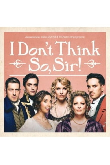 Austentatious - I Don't Think So, Sir Trailer