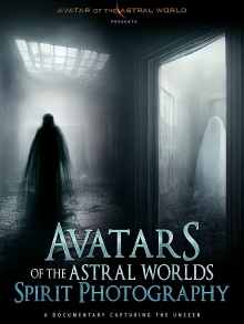 Avatars Of The Astral Worlds: Spirit Photography Trailer