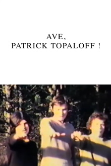 Ave, Patrick Topaloff ! Trailer