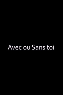 Avec ou sans toi Trailer