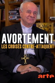 Avortement, les croisés contre-attaquent Trailer