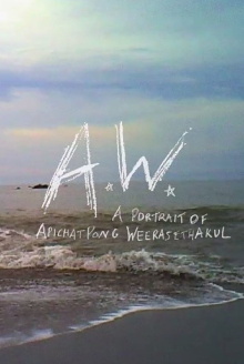 A.W. A Portrait of Apichatpong Weerasethakul Trailer