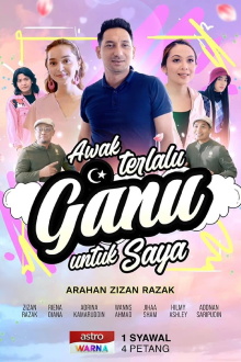 Awak Terlalu Ganu Untuk Saya Trailer