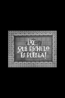¡Ay qué rechula es Puebla! Trailer