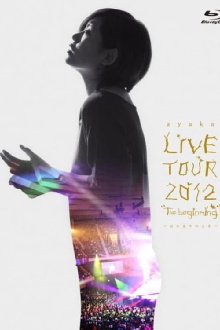 ayaka LIVE TOUR 2012 "The beginning" ~Hajimari no Toki~ Trailer
