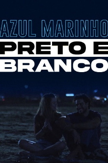 Azul Marinho Preto e Branco Trailer