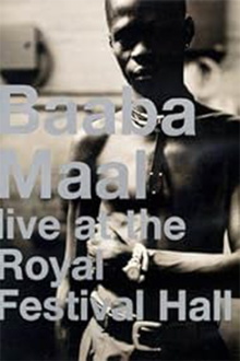 Baaba Maal: Live at the Royal Festival Hall Trailer