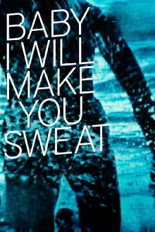 Baby I Will Make You Sweat Trailer