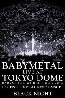 BABYMETAL Live at Tokyo Dome - WORLD TOUR 2016 - LEGEND - METAL RESISTANCE - Black Night Trailer