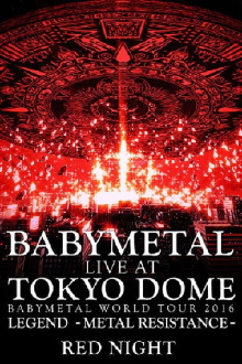 BABYMETAL Live at Tokyo Dome - WORLD TOUR 2016 - LEGEND - METAL RESISTANCE - Red Night Trailer
