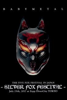 BABYMETAL THE FIVE FOX FESTIVAL IN JAPAN - SILVER FOX FESTIVAL Trailer