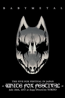 BABYMETAL THE FIVE FOX FESTIVAL IN JAPAN - WHITE FOX FESTIVAL Trailer
