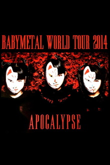BABYMETAL - World Tour 2014 - Apocalypse Trailer