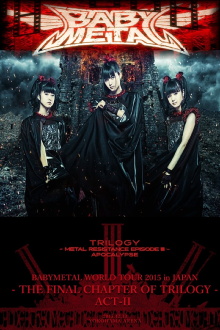 BABYMETAL - World Tour 2015 in Japan - The Final Chapter of Trilogy – Act II Trailer