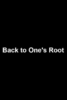 Back to One's Root Trailer