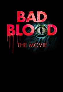 Bad Blood: The Movie Trailer