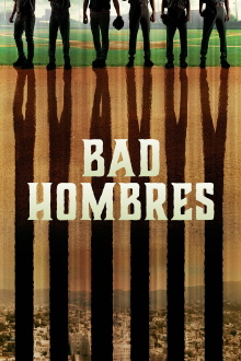 Bad Hombres Trailer