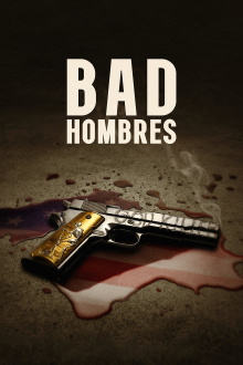 Bad Hombres Trailer