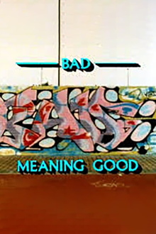 Bad Meaning Good Trailer