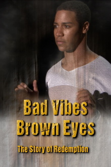 Bad Vibes, Brown Eyes: The Redemption Story Trailer