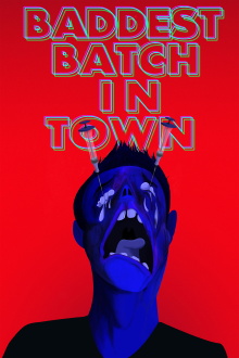 Baddest Batch In Town Trailer