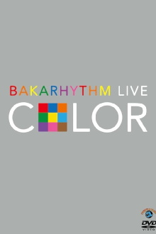 Bakarhythm Live 「COLOR」 Trailer