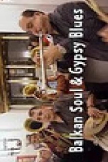 Balkan Soul & Gypsy Blues Trailer