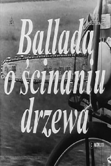 Ballada o ścinaniu drzewa Trailer