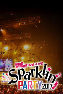 BanG Dream! 3rd☆LIVE Sparklin'PARTY 2017! Trailer