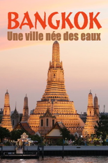 Bangkok, une ville née des eaux Trailer