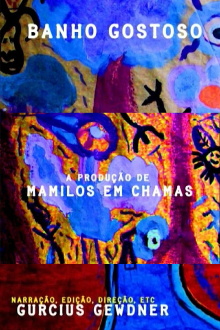 Banho Gostoso: A Produção de Mamilos em Chamas Trailer