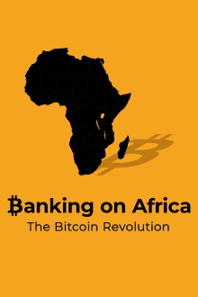 Banking on Africa: The Bitcoin Revolution Trailer