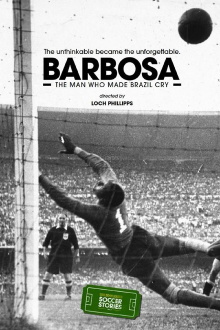 Barbosa: The Man Who Made All of Brazil Cry Trailer