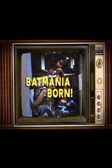 Batmania Born! Building the World of Batman Trailer