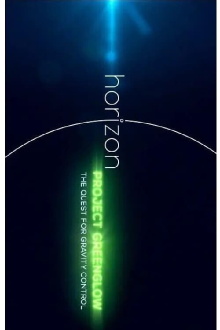 BBC Horizon: Project Greenglow - The Quest for Gravity Control Trailer