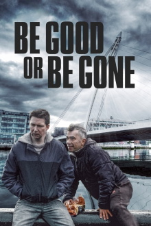 Be Good or Be Gone Trailer
